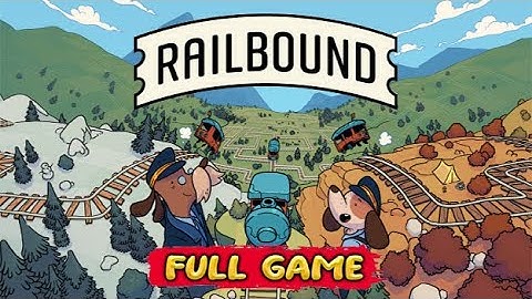 RAILBOUND Gameplay Walkthrough FULL GAME [1080p HD] - No Commentary