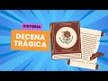 El Gobierno de Madero y la Decena Trágica