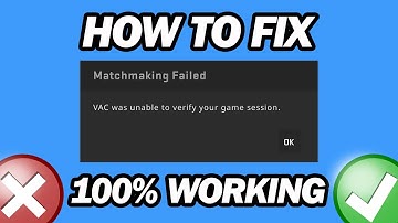 How to Fix CSGO VAC Was Unable to Verify Game Session (UPDATED)