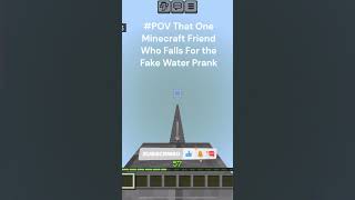 #POV That One Minecraft Friend Who Falls For the Fake Water Prank (Minecraft)