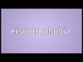Eisoptrophobia Meaning
