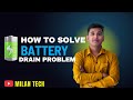how To Solve Battery Drain Problem l