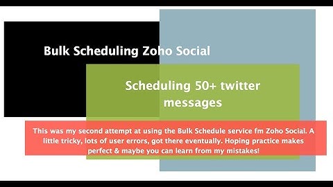 Bulk Scheduling Zoho Social   attempt 2 w bigger batch