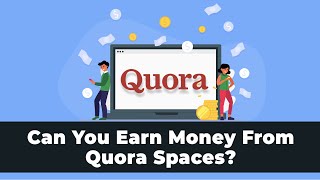 How To Earn Money Using Quora Spaces- Money Making Tips