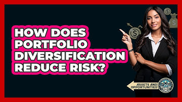 How Does Portfolio Diversification Reduce Risk?