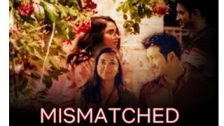 Mismatched | Official trailer | Prajakta koli | Rahul saraf | ranvijay singh | Netflix