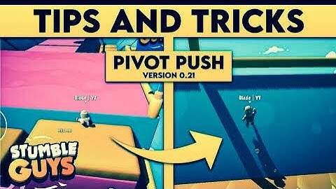 Tips and tricks for stumble guys ( pivot push map )