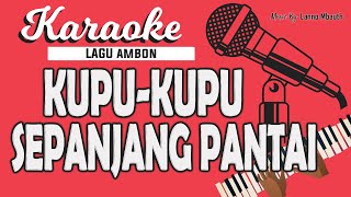 Karaoke KUPU KUPU SEPANJANG PANTAI _ Music By Lanno Mbauth