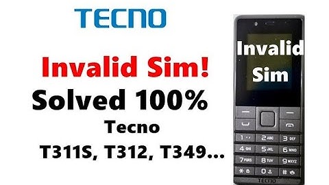 Invalid Sim ! Error Solved for All Tecno Keypad Phones T311S T349 T312