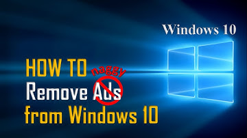How To Remove NAGGY Ads From Windows 10 | Windows 10 Secrets