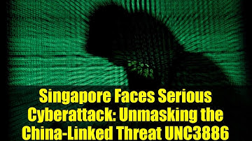 Singapore Faces Serious Cyberattack: Unmasking the China-Linked Threat UNC3886