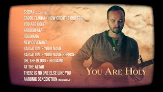 You Are Holy (FULL Album Audio) Joshua Aaron