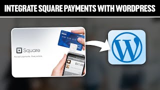 How To Integrate Square Payments With WordPress 2024! (Full Tutorial)