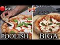 🔴Live: Neapolitan Pizza - BIGA vs POOLISH