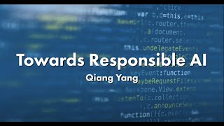 Towards Responsible AI with Qiang Yang