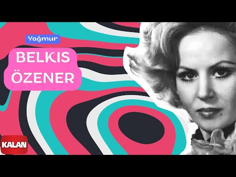 Belkıs Özener - Yağmur [ Yeşilçam Şarkıları © 2006 Kalan Müzik ]