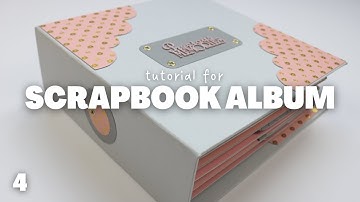 Scrapbook Album Tutorial Part 4
