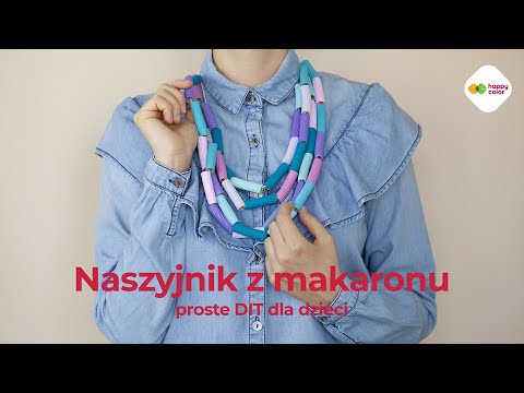 Jak zrobić naszyjnik z makaronu? DIY dla dzieci