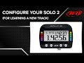 AiM Solo 2 - Configuring A Solo 2 (with focus on learning a new track)