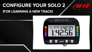 AiM Solo 2 - Configuring A Solo 2 (with focus on learning a new track)