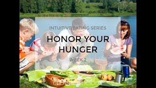 Intuitive Eating | HONOR YOUR HUNGER | Week 2 with Dani Spies