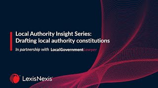 Local Authority Insight Series: Drafting local authority constitutions