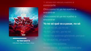NI TAN SANTX - EON, Neton Vega, De La Rose - Letra Completa