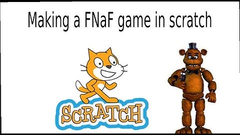 Making a fnaf game in scratch