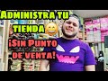 ¿Cómo ADMINISTRAR tu tienda de abarrotes? ¡SIN Punto de Venta!