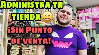 ¿Cómo ADMINISTRAR tu tienda de abarrotes? ¡SIN Punto de Venta!