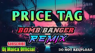 PRICE TAG - Bomb Banger Remix (DjMaica)