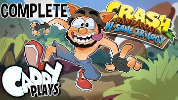 Caddy Plays Crash Bandicoot N Sane Trilogy (COMPLETE SERIES)