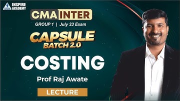 CMA Inter Costing lecture 1 I Process costing ICapsule batch 2.0 I July 23 exam I by Raj Awate