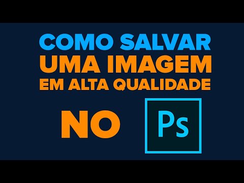 Como Salvar uma Imagem em Alta Definição Photoshop Tutorial