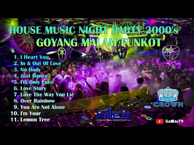 HOUSE MUSIC PALING TINGGI LADIES NIGHT GOYANG MALAM ANAK FUNKOT ERA MILLES GOLDEN CROWN 2000's class=