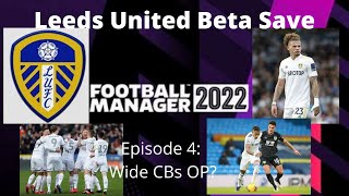 Wide CBs OP? | Leeds United FM22 Beta | Football Manager 2022