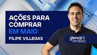 CARTEIRA RECOMENDADA DE AÇÕES COMPLETA PARA MAIO com Filipe Villegas | Podcast Genial Analisa