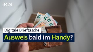 Digitale Brieftasche Ausweis Bald Im Handy? Br24