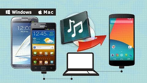 [Music to Nexus 5]: How to Sync Music from Samsung Phone to Google Nexus 5 Directly