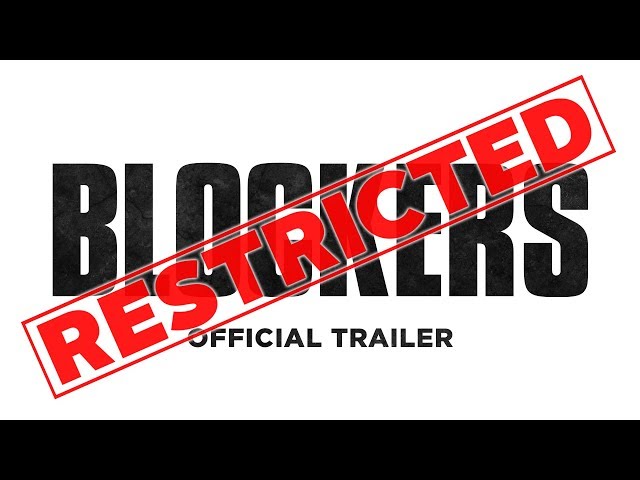 Blockers - Official Restricted Trailer (HD)