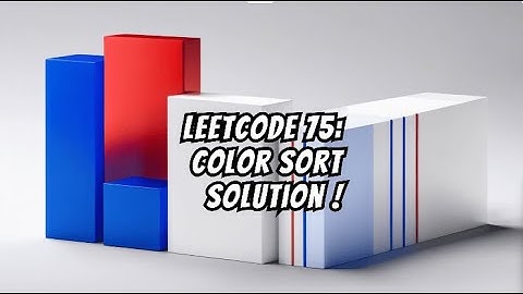 #2 leetcode 75 : color sort Soultion !