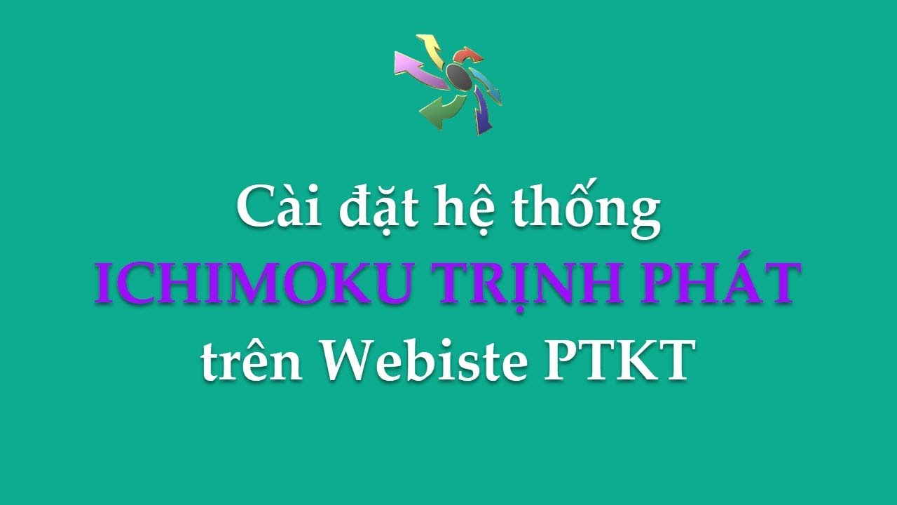ITP Club – Hướng dẫn cài đặt hệ thống Ichimoku Trịnh Phát trên Website