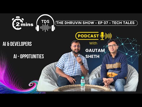 The Dhruvin Show - EP 07 - AI for Developers | Ft. Gautam Sheth