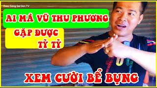 CƯỜI BANH NÓC vũ thu phương cá viên chiên