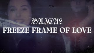 Video thumbnail of "BAICAL - Freeze Frame Of Love (Official Video)"