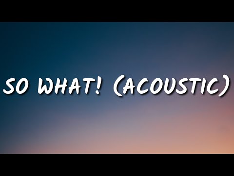 jxdn - So What! (Acoustic) (Lyrics)