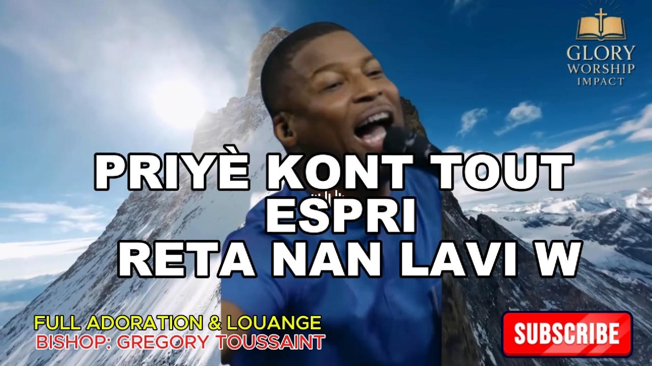 PRIYÈ KONT TOUT ESPRI RETA NAN ,  BISHOP GREGORY TOUSSAINT/SHEKINAH/GLORY WORSHIP IMPACT