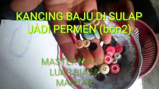 Download lagu Magic master kancing baju di sulap jadi permen (bon2)