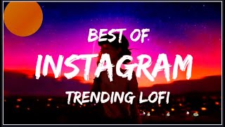 Popular Instagram Trending LoFi Songs ❤️ | LoFi Songs | Slowed+Reverb | Mind Fresh LoFi Songs