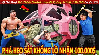 Hội Phá Hoại Thử Thách Phá Nát Heo Sắt Khổng Lồ Nhận 100.000$ Cực Dị ||Review Con Người Và Cuộc Sống